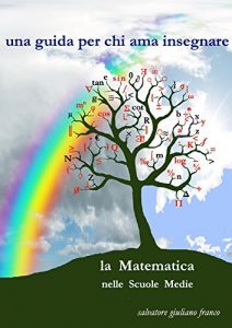 Baixar una guida per chi ama insegnare: la Matematica nelle Scuole Medie (Italian Edition) pdf, epub, eBook