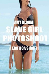 Baixar Slave Girl Photoshoot: a erotica short (English Edition) pdf, epub, eBook