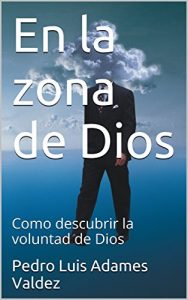 Baixar En la zona de Dios: Como descubrir la voluntad de Dios (Spanish Edition) pdf, epub, eBook