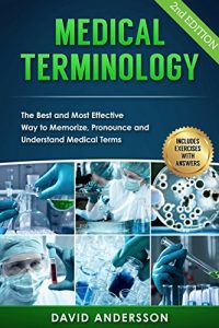 Baixar Medical Terminology: The Best and Most Effective Way to Memorize, Pronounce and Understand Medical Terms: Second Edition (English Edition) pdf, epub, eBook