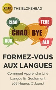 Baixar Formez-vous aux langues : Comment apprendre une langue en seulement 168 heures (7 jours) (French Edition) pdf, epub, eBook