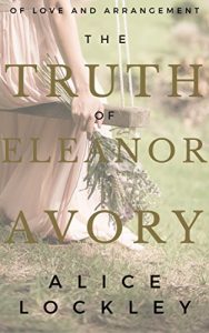 Baixar The Truth of Eleanor Avory (Of Love and Arrangement Book 1) (English Edition) pdf, epub, eBook