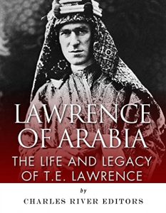 Baixar Lawrence of Arabia: The Life and Legacy of T.E. Lawrence (English Edition) pdf, epub, eBook