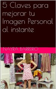 Baixar 5 Claves para mejorar tu Imagen Personal al instante (Spanish Edition) pdf, epub, eBook