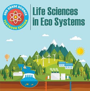 Baixar 3rd Grade Science: Life Sciences in Eco Systems | Textbook Edition pdf, epub, eBook