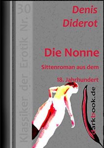 Baixar Die Nonne – Sittenroman aus dem 18. Jahrhundert: Klassiker der Erotik Nr. 30 (German Edition) pdf, epub, eBook