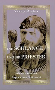 Baixar Die Schlange und ihr Priester: Wie man aus einer Puppe einen Gott macht (German Edition) pdf, epub, eBook