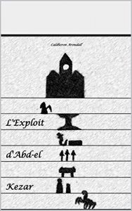 Baixar L’exploit d’Abd-el Kezar: Les chroniques d’Ishtar (French Edition) pdf, epub, eBook