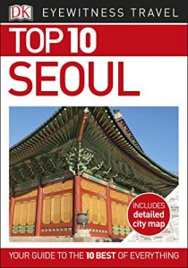 Baixar Top 10 Seoul (EYEWITNESS TOP 10 TRAVEL GUIDES) pdf, epub, eBook
