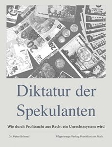 Baixar Diktatur der Spekulanten: Wie durch Profitsucht aus Recht ein Unrechtssystem wird (Wirtschaft) (German Edition) pdf, epub, eBook