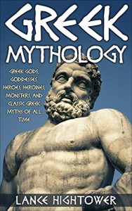 Baixar Greek Mythology: Greek Gods, Goddesses, Heroes, Heroines, Monsters, And Classic Greek Myths Of All Time (English Edition) pdf, epub, eBook
