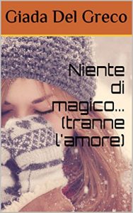 Baixar Niente di magico…(tranne l’amore) : Parte 1 (Italian Edition) pdf, epub, eBook