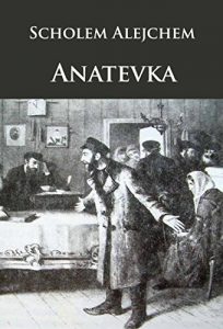 Baixar Anatevka: Die Geschichte von Tewje, dem Milchmann (German Edition) pdf, epub, eBook