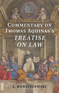 Baixar Commentary on Thomas Aquinas’s Treatise on Law pdf, epub, eBook