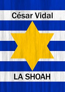 Baixar La Shoah: Historia del Holocausto (Spanish Edition) pdf, epub, eBook