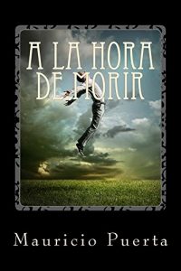 Baixar A la Hora de Morir (Spanish Edition) pdf, epub, eBook