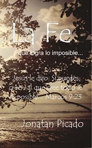 Baixar La Fe que logra lo imposible (Spanish Edition) pdf, epub, eBook