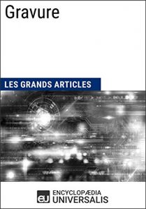 Baixar Gravure: Les Grands Articles d’Universalis (French Edition) pdf, epub, eBook