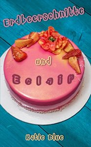 Baixar Erdbeerschnitte und Eclair (German Edition) pdf, epub, eBook