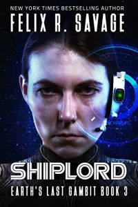 Baixar Shiplord: A First Contact Technothriller (Earth’s Last Gambit Book 3) (English Edition) pdf, epub, eBook