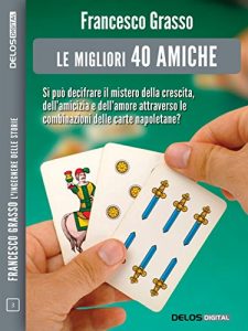 Baixar Le migliori 40 amiche (Francesco Grasso L’ingegnere delle Storie) pdf, epub, eBook