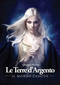 Baixar Le Terre d’Argento I – Il mondo caduto pdf, epub, eBook