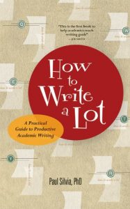 Baixar How to Write a Lot: A Practical Guide to Productive Academic Writing (Lifetools: Books for the General Public) pdf, epub, eBook
