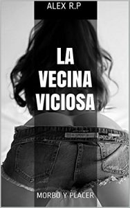 Baixar LA VECINA VICIOSA: MORBO Y PLACER (Spanish Edition) pdf, epub, eBook