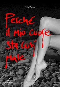 Baixar Perche il mio cuore sta cosi male pdf, epub, eBook