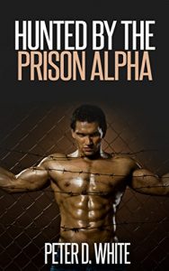 Baixar Hunted by the Prison Alpha (Gay Older Man Straight Young Man First Time Erotica) (English Edition) pdf, epub, eBook
