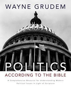 Baixar Politics – According to the Bible: A Comprehensive Resource for Understanding Modern Political Issues in Light of Scripture pdf, epub, eBook