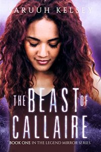 Baixar The Beast of Callaire: YA Urban Fantasy (The Legend Mirror Book 1) (English Edition) pdf, epub, eBook