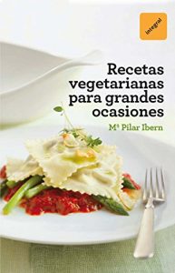 Baixar Recetas vegetarianas para grandes ocasiones (ILUSTRADOS INTEGRAL) pdf, epub, eBook