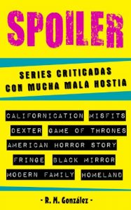 Baixar SPOILER: series criticadas con mucha mala hostia (Spanish Edition) pdf, epub, eBook