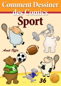 Baixar Livre de Dessin: Comment Dessiner des Comics – Sport (Apprendre Dessiner t. 36) (French Edition) pdf, epub, eBook
