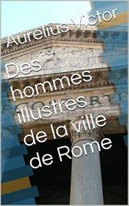 Baixar Des hommes illustres de la ville de Rome (French Edition) pdf, epub, eBook