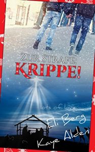 Baixar Zur Strafe: Krippe! (Lots of Love 1) (German Edition) pdf, epub, eBook