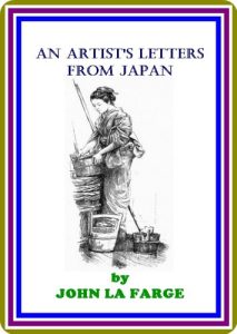 Baixar AN ARTIST’S LETTERS FROM JAPAN BY JOHN LA FARGE (English Edition) pdf, epub, eBook
