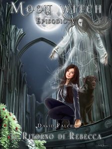 Baixar Il Ritorno di Rebecca (Moon Witch Vol. 5) (Italian Edition) pdf, epub, eBook