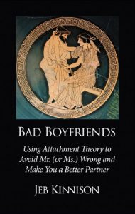Baixar Bad Boyfriends: Using Attachment Theory to Avoid Mr. (or Ms.) Wrong and Make You a Better Partner (English Edition) pdf, epub, eBook