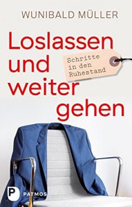 Baixar Loslassen und weitergehen: Schritte in den Ruhestand (German Edition) pdf, epub, eBook