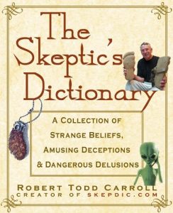 Baixar The Skeptic’s Dictionary: A Collection of Strange Beliefs, Amusing Deceptions, and Dangerous Delusions pdf, epub, eBook