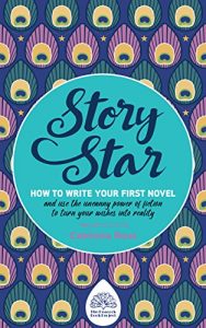 Baixar Story Star: How to write your first novel and use the uncanny power of fiction to turn your wishes into reality (The Peacock Book Project 3) (English Edition) pdf, epub, eBook