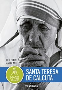 Baixar Mano a mano. Santa Teresa de Calcuta (Spanish Edition) pdf, epub, eBook