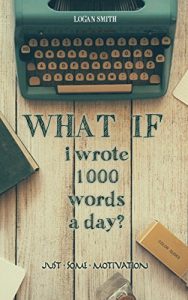 Baixar What if I wrote 1000 words a day (Just some Motivation) (English Edition) pdf, epub, eBook