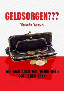 Baixar GELDSORGEN???: Wie man auch mit wenig Geld gut leben kann (German Edition) pdf, epub, eBook