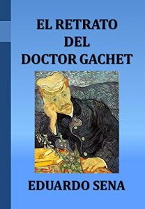 Baixar El Retrato del Doctor Gachet (Spanish Edition) pdf, epub, eBook