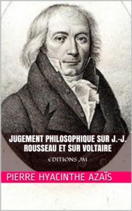 Baixar Jugement philosophique sur J.-J. Rousseau et sur Voltaire: EDITIONS JM (French Edition) pdf, epub, eBook