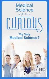 Baixar Medical Science for the Curious: Why Study Medical Science? (English Edition) pdf, epub, eBook