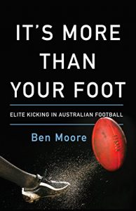Baixar It’s More Than Your Foot: Elite Kicking in Australian Football (English Edition) pdf, epub, eBook